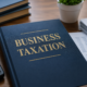 Business Taxation: Building Financial Compliance and Sustainable Growth